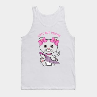 Cute but psycho, cute psycho cat Tank Top